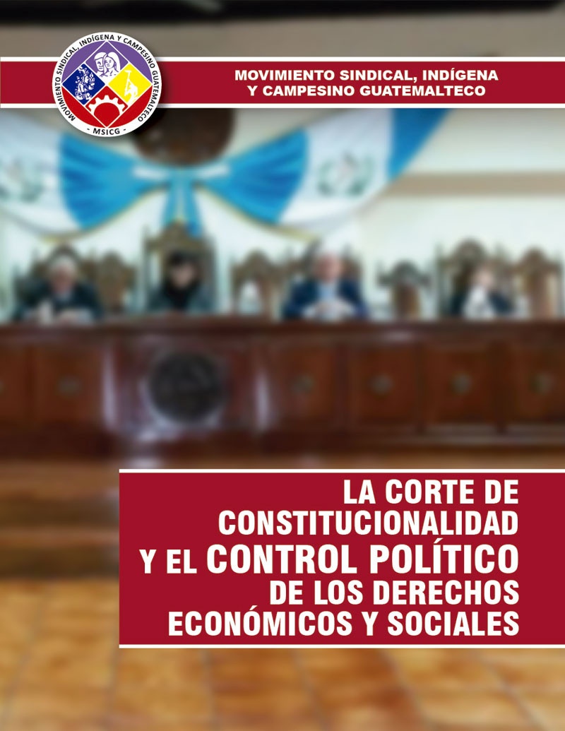 La Corte de Constitucionalidad y el Control Político de los Derechos Económicos y Sociales